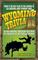 Wyoming Trivia 1931832811 Book Cover