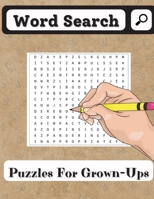 Word Search Puzzles for Grown-Ups: Word Search Book for Seniors and all other Puzzle Fans with 200 Puzzles 1803892129 Book Cover