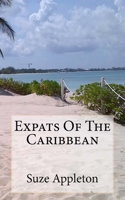 Expats Of The Caribbean: A tale of fun among the Palm trees 1523898100 Book Cover