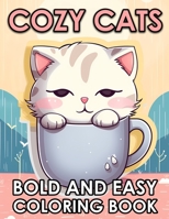 Cozy Cats: Bold And Easy Cute Cats Coloring Book For Adults And Seniors B0CL2H8VRX Book Cover