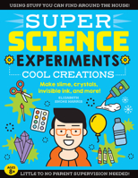 SUPER Science Experiments: Cool Creations: Make slime, crystals, invisible ink, and more! 1633228746 Book Cover