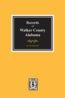 Walker County, Alabama, Records of. 0893088129 Book Cover