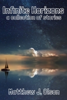 Infinite Horizons: A Collection of Stories B09TN36RXG Book Cover