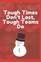 Tough Times Don't Last, Tough Teams Do : Journal - Pink Diary, Planner, Gratitude, Writing, Travel, Goal, Bullet Notebook - 6x9 120 Pages 1675586233 Book Cover