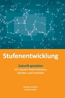Stufenentwicklung: Zukunft gestalten mit neuem Wahrnehmen, Denken und Handeln 3347060628 Book Cover