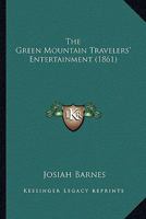 The Green Mountain Travelers' Entertainment 0548568502 Book Cover