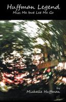 Huffman Legend: Miss Me But Let Me Go 1504387996 Book Cover