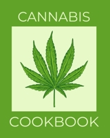 Cannabis Cookbook: Marijuana Recipe Book to Write In Your Cannabis-Infused Medical Or Recreation Recipes B083XTGLJW Book Cover
