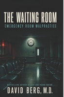 The Waiting Room: Emergency Room Malpractice B0HG678W61 Book Cover
