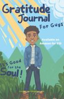 Gratitude Journal For Guys: It's Good for the Soul! 1737522624 Book Cover