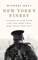 New York's Finest: Stories of the NYPD and the Hero Cops Who Saved the City 1538764334 Book Cover