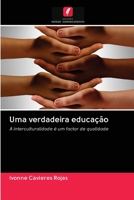 Uma verdadeira educação: A interculturalidade é um factor de qualidade 6202870060 Book Cover