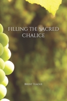 Filling the Sacred Chalice 1687782733 Book Cover