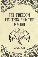 The Freedom Fighters and the Magikii B09YQG45XJ Book Cover