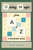 Disney Magic A to Z: A Traveler's Guide B0F9DZKC86 Book Cover