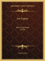 Les Cypres: Genre Cupressus (1914) 1167464109 Book Cover