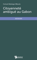Citoyenneté ambiguë au Gabon (French Edition) 2342041691 Book Cover