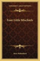 Four Little Mischiefs 0526055502 Book Cover