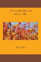 Love is a four letter word but so is Fear 1499191553 Book Cover