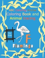 ABC Coloring , Animal coloring book and animal tracing: animal coloring - 8.5 X 11 inches - 82 Pages B08M2LMDNH Book Cover