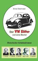 Der VW Käfer Und Seine Macher: Historischer Kriminalroman 1983374512 Book Cover