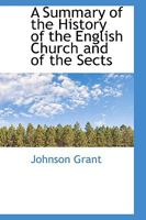 A Summary of the History of the English Church and of the Sects 0469367660 Book Cover
