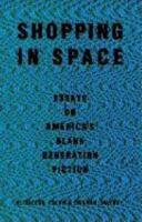 Shopping in Space: Essays on America's Blank Generation Fiction 0871135426 Book Cover