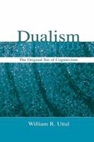 Dualism: The Original Sin of Cognitivism 0415653320 Book Cover