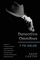 Detective Omnibus: 7 to Solve 173101841X Book Cover