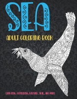 Sea - Adult Coloring Book - Lion fish, Cuttlefish, Lobster, Seal, and more B08QRKVH5H Book Cover