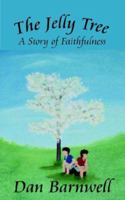 The Jelly Tree: A Story of Faithfulness 142594325X Book Cover