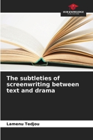 The subtleties of screenwriting between text and drama 6208166055 Book Cover