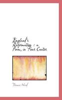 England's Reformation: A Poem, in Four Cantos 0548898251 Book Cover