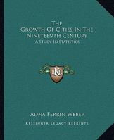 The Growth of Cities in the Nineteenth Century 124000172X Book Cover