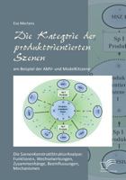 Die Kategorie der produktorientierten Szenen am Beispiel der AMV- und ModelKitszene: Die SzenenKonstruktStrukturAnalyse: Funktionen, Wechselwirkungen, ... Beeinflussungen, Mechanismen 3961465622 Book Cover