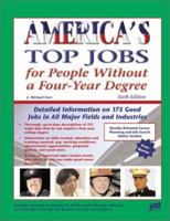 America's Top Jobs for People Without a Four-Year Degree: Detailed Information on 190 Good Jobs in All Major Fields and Industries (Top 100 Careers Without a Four-Year Degree)
