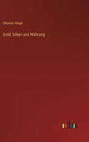 Gold, Silber und Währung 3368644777 Book Cover