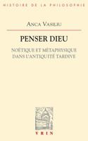 Penser Dieu: Noetique Et Metaphysique Dans l'Antiquite Tardive 2711628280 Book Cover