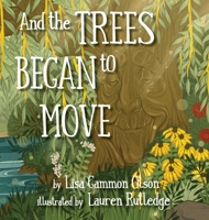 And the Trees Began to Move 1632332027 Book Cover