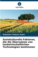 Soziokulturelle Faktoren, die die Übernahme von landwirtschaftlichen Technologien bestimmen 620572247X Book Cover