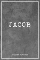 Jacob Weekly Planner: Organizer To Do List Academic Schedule Logbook Appointment Undated Personalized Personal Name Business Planners Record Remember Notes Grey Loft Cement Wall Art Gifts 1660983428 Book Cover