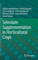 Selenium Supplementation in Horticultural Crops 3030704858 Book Cover