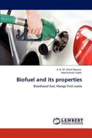 Biofuel and its properties: Bioethanol fuel, Mango fruit waste 3847321293 Book Cover
