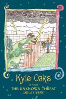 Kyle Oaks: The Unknown Threat 0595437133 Book Cover