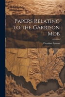 Papers Relating to the Garrison Mob 1275663540 Book Cover