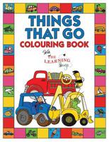 Things That Go Colouring Book with The Learning Bugs: Fun Children's Colouring Book for Toddlers & Kids Ages 3-8 with 50 Pages to Colour & Learn About Cars, Trucks, Tractors, Trains, Planes & More 1910677477 Book Cover