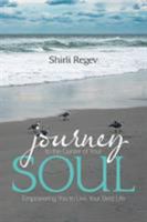 Journey to the Center of Your Soul: Empowering You to Live Your Best Life 1543462413 Book Cover