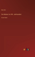 Die Malerei im XIX. Jahrhundert: Erster Band 3368276786 Book Cover