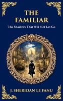 The Familiar: A Classic Supernatural Tale of Dread and Haunting Presence (Library of Alexandria) 1806291428 Book Cover
