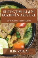 Shtegtimi Juaj në Kuzhinën Aziatike: Udhëzuesi i Fillimtarëve 1835500595 Book Cover